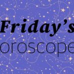 Read what your zodiac sign predicts for your day.