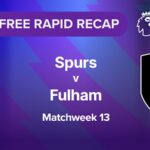 fulham-falls-to-spurs-key-goals-and-highlights-from-matchweek-13